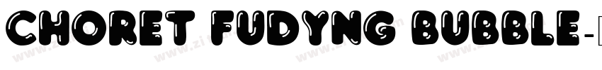 Choret Fudyng Bubble字体转换